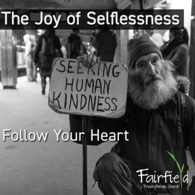 The Joy of Selflessness: Follow Your Heart