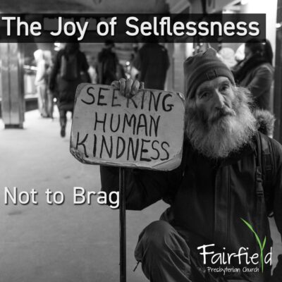 The Joy of Selflessness: Not to Brag