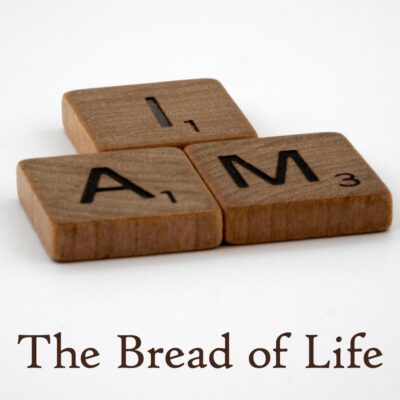 I AM The Bread of Life