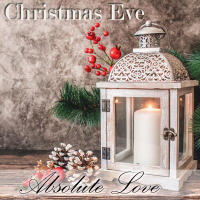 Christmas Eve: Absolute Love