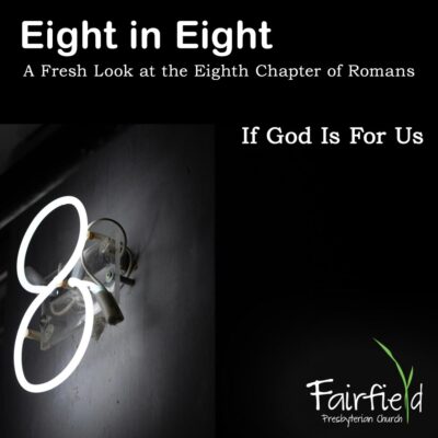 Eight in Eight: If God Is For Us