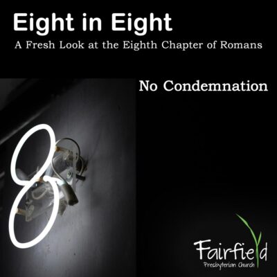 Eight in Eight: No Condemnation