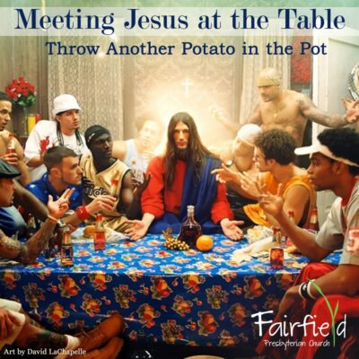 Meeting Jesus at the Table: Throw Another Potato in the Pot