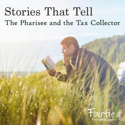 Stories that Tell: The Pharisee and the Tax Collector