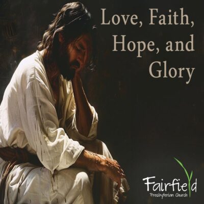 Love, Faith, Hope, and Glory