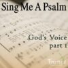 Sing Me A Psalm: God's Voice, part 1