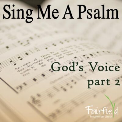 Sing Me A Psalm: God's Voice, part 2